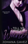 Tell Me What You Want by Johana Gavez