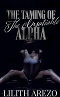 The Taming of the Insatiable Alpha (Shifting Heat #3) by Lilith Arezo