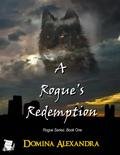 A Rogue's Redemption by Domina Alexandra