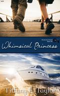 Whimsical Princess (Whimsical Dreams #2) by Tiffany E. Taylor