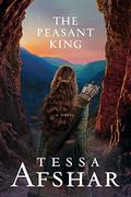 The Peasant King (A Novel #2) by Tessa Afshar