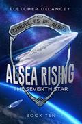 Alsea Rising: The Seventh Star by Fletcher DeLancey