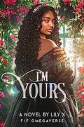 I'm Yours by Lily X.