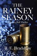The Rainey Season by R.E. Bradshaw