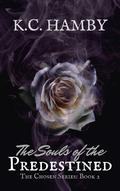 The Souls of the Predestined (The Chosen #2) by K.C. Hamby