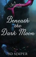 Beneath the Dark Moon by S.D. Simper