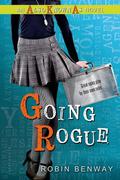 Going Rogue: an Also Known As novel (Also Known As #2) by Robin Benway
