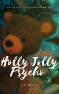 Holly Jolly Psycho: Ethan's First Christmas by K.A. Bauer