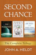 Second Chance: The Complete Trilogy by John A. Heldt
