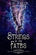 Strings of the Fates (The Reign of Goddesses #4) by C.D. Britt