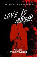Love Is Murder by C.H. Lyn