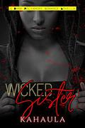 Wicked Sister: A Dark Polyamory Romance Novella by Kahaula