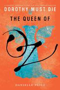 The Queen of Oz (Dorothy Must Die #0.9) by Danielle Paige