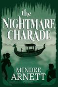 The Nightmare Charade (The Arkwell Academy #3) by Mindee Arnett