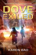 Dove Exiled (Dove Chronicles #2) by Karen Bao