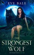 The Strongest Wolf by Eve Bale