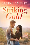Striking Gold (Love in El Dorado #1) by Janine Amesta