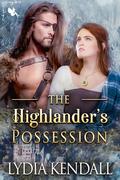The Highlander’s Possession: A Steamy Medieval Historical Romance Novel by Lydia Kendall