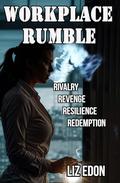 Workplace Rumble by Liz Edon