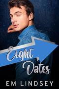 Eight Dates by E.M. Lindsey