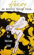 Honey: An Erotic Fairy Tale (Taken By The Fae #9) by Helen Odd