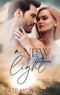 A New Light: A small town, fake dating romance (Moon Harbor #5) by Kate McWilliams