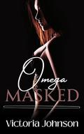 Omega Masked (Ridgeview Alphas Duet #1) by Victoria Johnson
