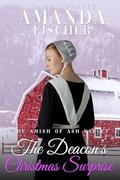 The Deacon's Christmas Surprise: The Amish of Ash Valley by Amanda Fischer