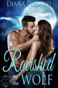 Ravished by the Wolf (Alpha Mates #3) by Diana Persaud