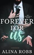 Forever For Us: A curvy girl/older man steamy romance with spanking (My Sister's Boss #3) by Alina Robb