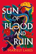 Sun of Blood and Ruin (Sun of Blood and Ruin #1) by Mariely Lares