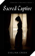 Sacred Captive: Zenaida's Balance Book 1 by Evelina Creek