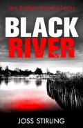Black River (Jess Bridges Mystery #1) by Joss Stirling
