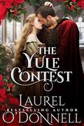 The Yule Contest: Medieval Holiday Novella (Historical Holidays #5) by Laurel O'Donnell