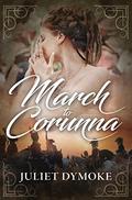 March to Corunna – an epic tale of love and loyalty during the Napoleonic war by Juliet Dymoke