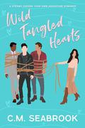 Wild Tangled Hearts by C.M. Seabrook