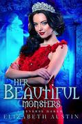 Her Beautiful Monsters : A Witch and Demon Reverse Harem Romance by Elizabeth Austin