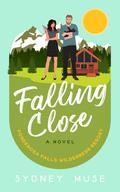 Falling Close (Ponderosa Falls Wilderness Resort #3) by Sydney Muse