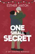 One Small Secret (Gift-Wrapped Romance #4) by Esther Hatch