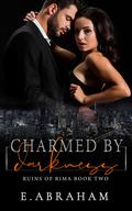 Charmed by Darkness (Ruins of Rima #2) by Emilia Abraham