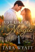 Just Like Magic (Gossamer Falls #1) by Tara Wyatt