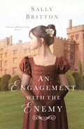 An Engagement with the Enemy by Sally Britton