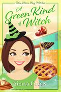 A Green Kind of Witch (Blue Moon Bay Witches #0.5) by Sierra Cross