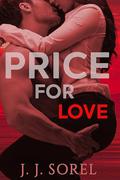 Price for Love: A Rich man Poor girl Steamy Romance Short Story by J.J. Sorel