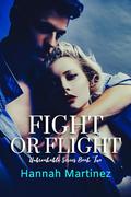 Fight or Flight (Unbreakable #2) by Hannah Martinez