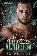 Alpha Vendetta (Shards of Sin Omegaverse #2) by SK Prince