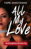 All My Love: Christian Christmas Romance (Redemption #4) by Tope Omotosho