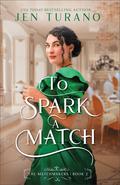 To Spark a Match (The Matchmakers #2) by Jen Turano