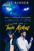 A Chance at Love for the Twin Alphas (Silverlake Wolves #4) by Isa Rinner