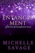 Entanglement: An Entanglement Novel by Michelle Savage